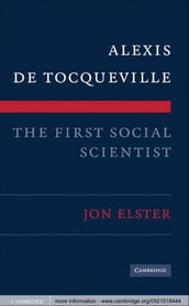 Alexis de Tocqueville, the First Social Scientist