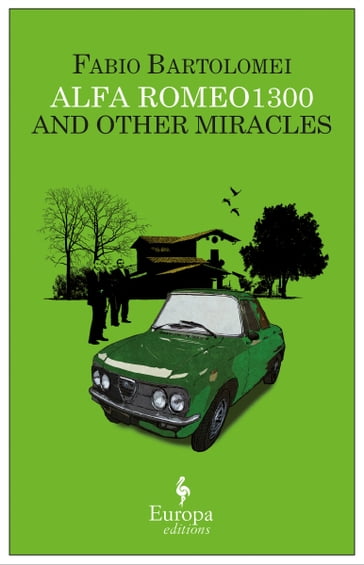 Alfa Romeo 1300 and Other Miracles - Fabio Bartolomei