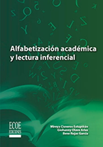 Alfabetización academica y lectura inferencial - Mireya Cisneros Estupiñan - Giohanny Olave Arias - Ilene Rojas García