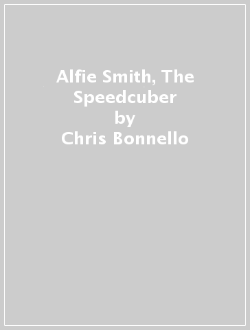 Alfie Smith, The Speedcuber - Chris Bonnello