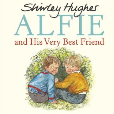 Alfie and His Very Best Friend - Shirley Hughes