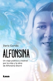 Alfonsina, Un viaje poético y teatral por la vida y la obra de Alfonsina Storni