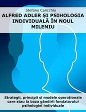 Alfred Adler i psihologia individuala în noul mileniu