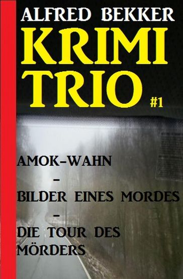 Alfred Bekker Krimi Trio #1 - Alfred Bekker