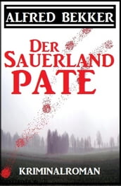 Alfred Bekker Kriminalroman: Der Sauerland-Pate