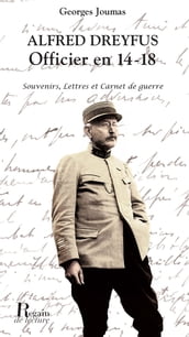Alfred Dreyfus, Officier en 14-18. Souvenirs, lettres et carnet de guerre