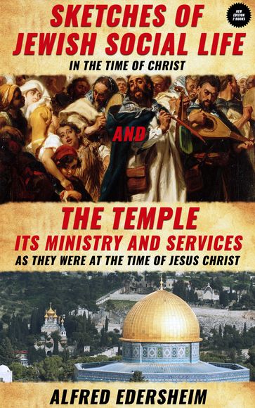 Alfred Edersheim's Sketches of Jewish Social Life And The Temple, Its Ministry And Services (2 Books) - Alfred Edersheim