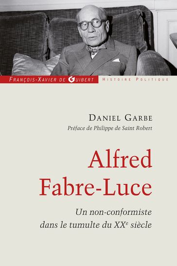 Alfred Fabre-Luce - Daniel Garbe - Philippe de Saint Robert