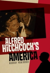 Alfred Hitchcock s America