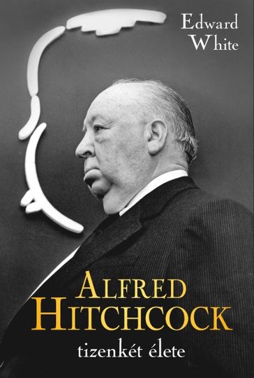 Alfred Hitchcock tizenkét élete - Edward White