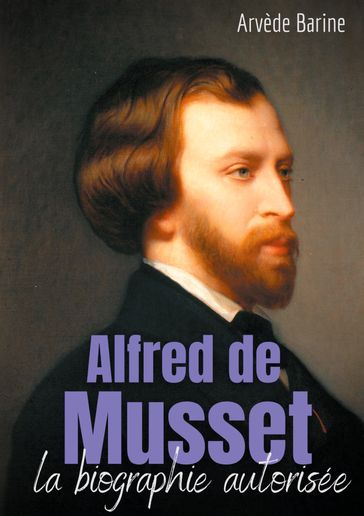 Alfred de Musset - Arvède Barine