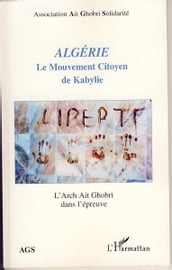 Algérie Le Mouvement Citoyen de Kabylie: L Arch Ait Ghobri dans l épreuve