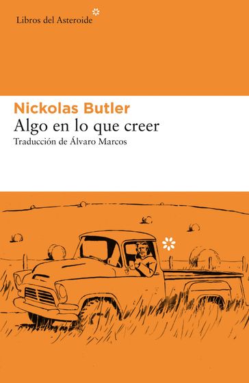 Algo en lo que creer - Nickolas Butler