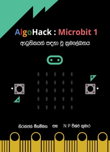 AlgoHack micro:bit 1 Sinhala - N P Vishva Kumara - Niranjan Meegammana