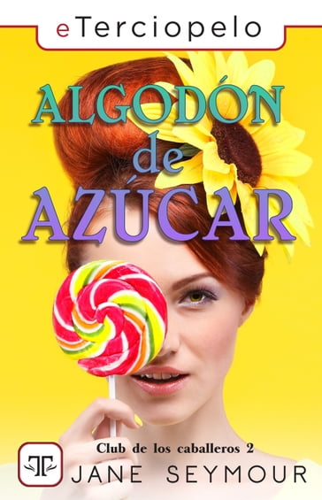 Algodón de azúcar (Club de los caballeros 2) - Jane Seymour