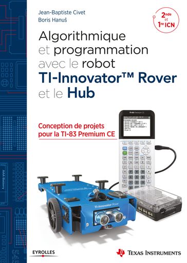 Algorithmique et programmation avec le robot TI-Innovator TM Rover et le Hub - Boris Hanuš - Jean-Baptiste Civet