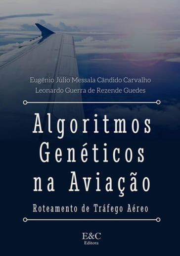 Algoritmos Genéticos Na Aviação - Eugênio Júlio Messala Cândido Carvalho - Leonardo Guerra De Rezende Guedes
