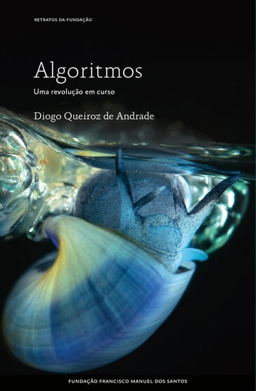 Algoritmos - Uma revolução em curso - Diogo Queiroz de Andrade