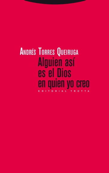Alguien así es el Dios en quien yo creo - Andrés Torres Queiruga