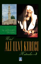 Ali Ulvi Kurucu (Hatralar - 3)