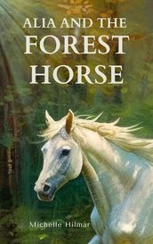 Alia and the Forest Horse
