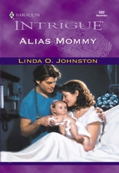 Alias Mommy (Mills & Boon Intrigue)