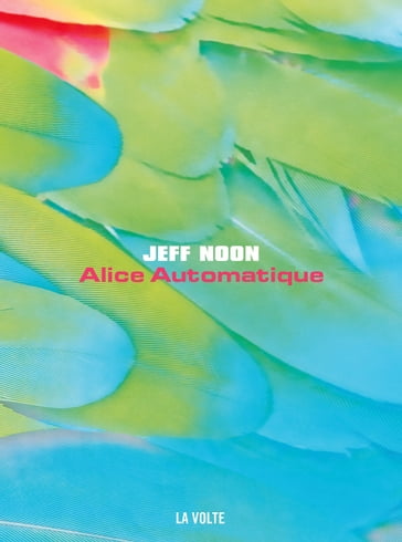 Alice Automatique - Jeff Noon