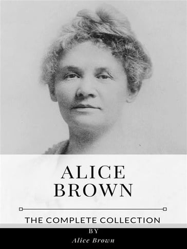 Alice Brown  The Complete Collection - Alice Brown