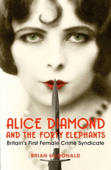 Alice Diamond and the Forty Elephants - Brian McDonald