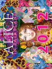 Alice in Fairyland: 2012 Calendar * Children s Wonderland Fairy Tale