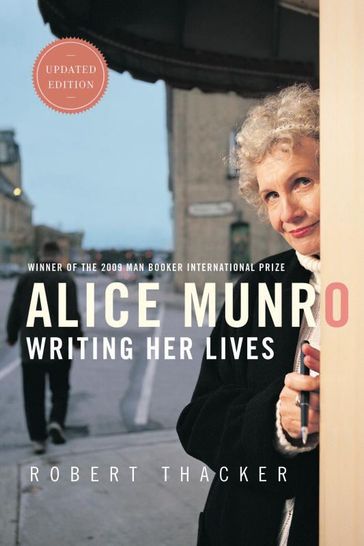 Alice Munro: Writing Her Lives - Robert Thacker