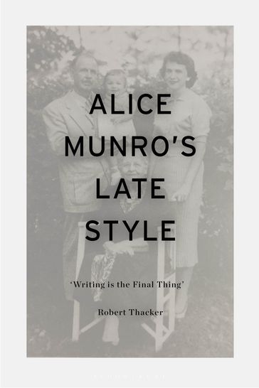 Alice Munro's Late Style - Professor Robert Thacker
