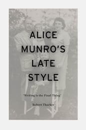 Alice Munro s Late Style
