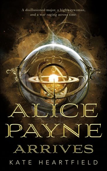 Alice Payne Arrives - Kate Heartfield