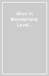 Alice in Wonderland. Level 5. Con espansione online