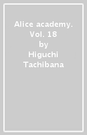 Alice academy. Vol. 18