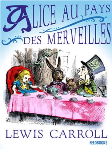 Alice au Pays des Merveilles - Carroll Lewis