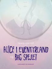 Alice i eventyrland og Bag spejlet
