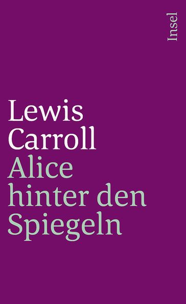 Alice hinter den Spiegeln - Carroll Lewis