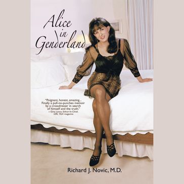 Alice in Genderland - Richard J. Novic M.D.