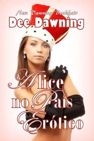 Alice no País Erótico - Dee Dawning