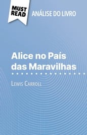 Alice no País das Maravilhas de Lewis Carroll (Análise do livro)
