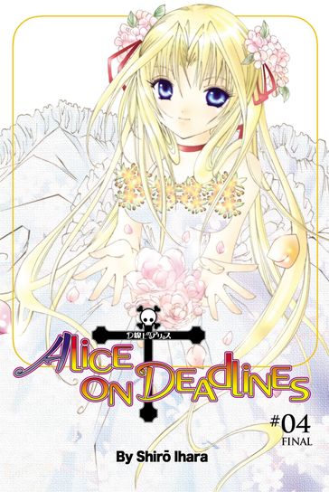 Alice on Deadlines, Vol. 4 - Shiro Ihara