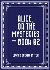 Alice, or the Mysteries  Book 02