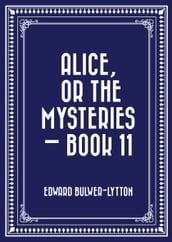 Alice, or the Mysteries Book 11