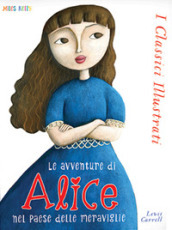 Alice nel paese delle meraviglie. Ediz. integrale