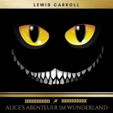 Alice's Abenteuer im Wunderland - Carroll Lewis - Golden Deer Classics