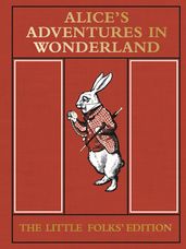 Alice s Adventures in Wonderland: The Little Folks  Edition