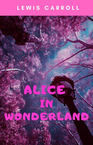 Alice's Adventures in Wonderland - Carroll Lewis - Piremir