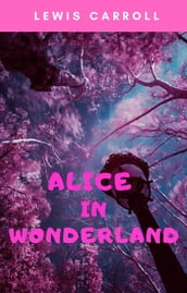 Alice s Adventures in Wonderland